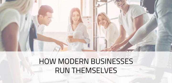 How Modern Businesses Run Themselves